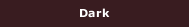 Dark