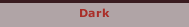 Dark